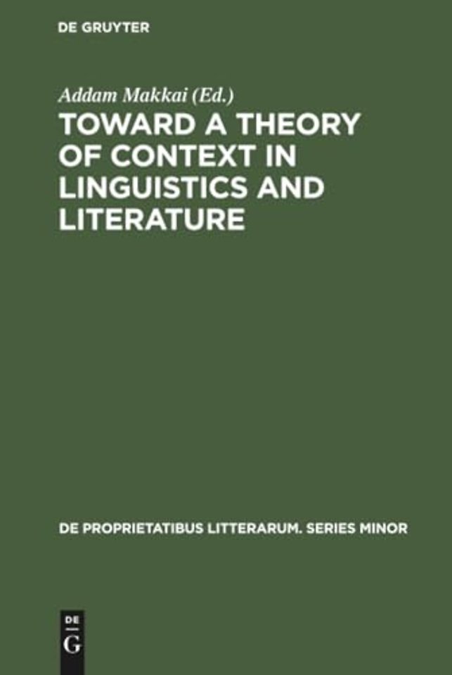 Toward a Theory of Context in Linguistics and Li – Proceedings of a Conference of the Kelemen Mikes Hungarian Cultural Society, Maastricht, September