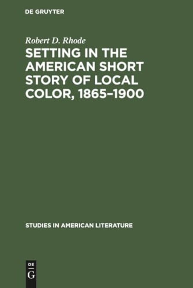 Setting in the American Short Story of Local Color, 1865–1900