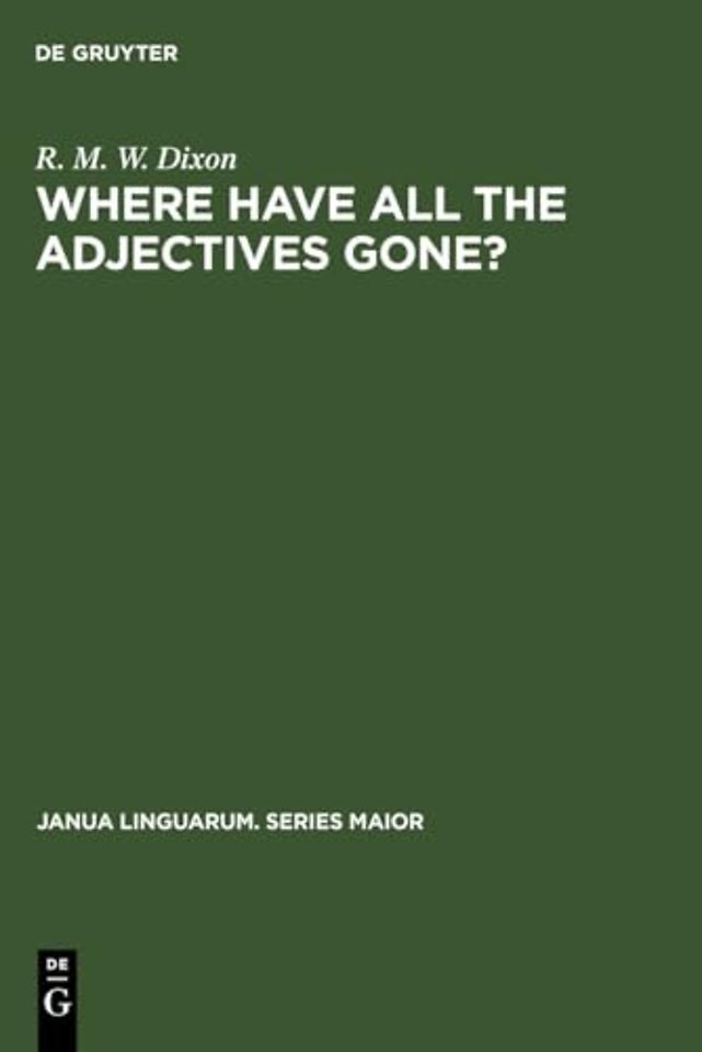 Where have All the Adjectives Gone? – And Other Essays in Semantics and Syntax