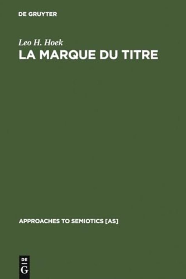 La marque du titre – Dispositifs sémiotiques d`une pratique textuelle