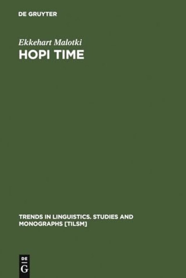 Hopi Time – A Linguistic Analysis of the Temporal Concepts in the Hopi Language