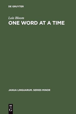 One Word at a Time – The Use of Single Word Utterances before Syntax