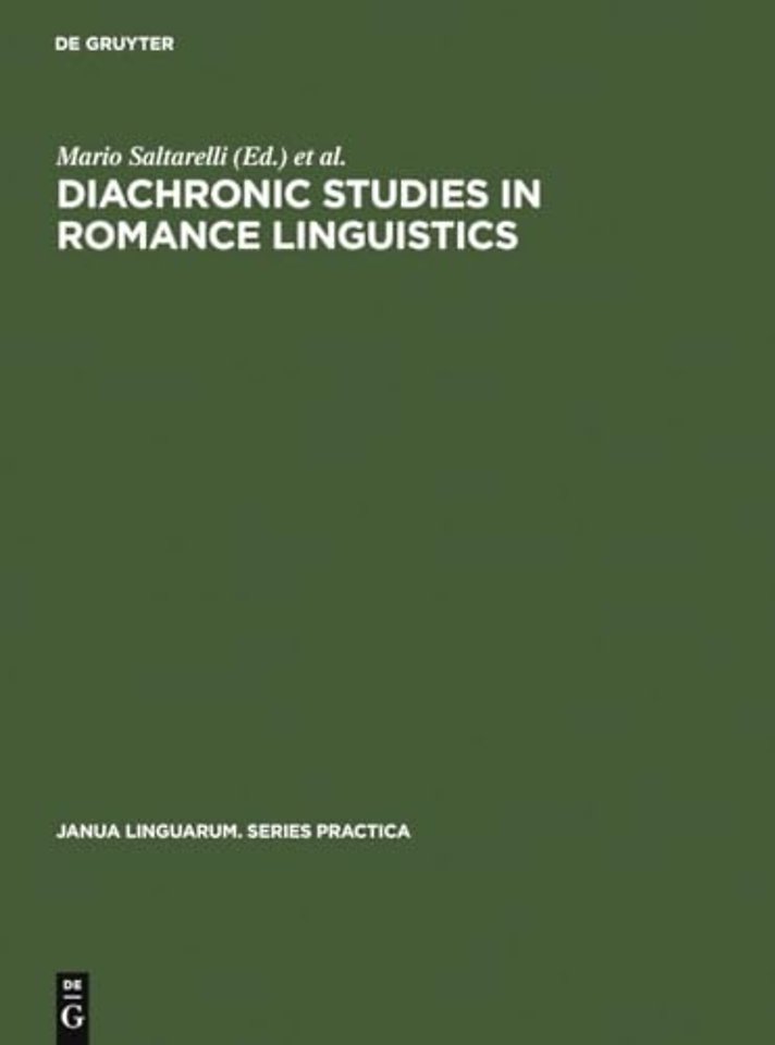 Diachronic Studies in Romance Linguistics – Papers presented at a Conference on Diachronic Romance Linguistics, University of Illinois, April 1972