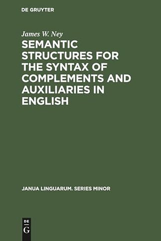 Semantic Structures for the Syntax of Complements and Auxiliaries in English