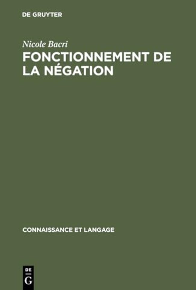 Fonctionnement de la négation – Étude psycholinguistique d`un problème d`énonciation