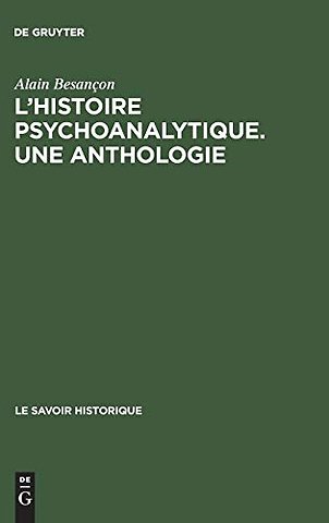 L`Histoire psychoanalytique. Une Anthologie – Recueil de textes présentés et commentés