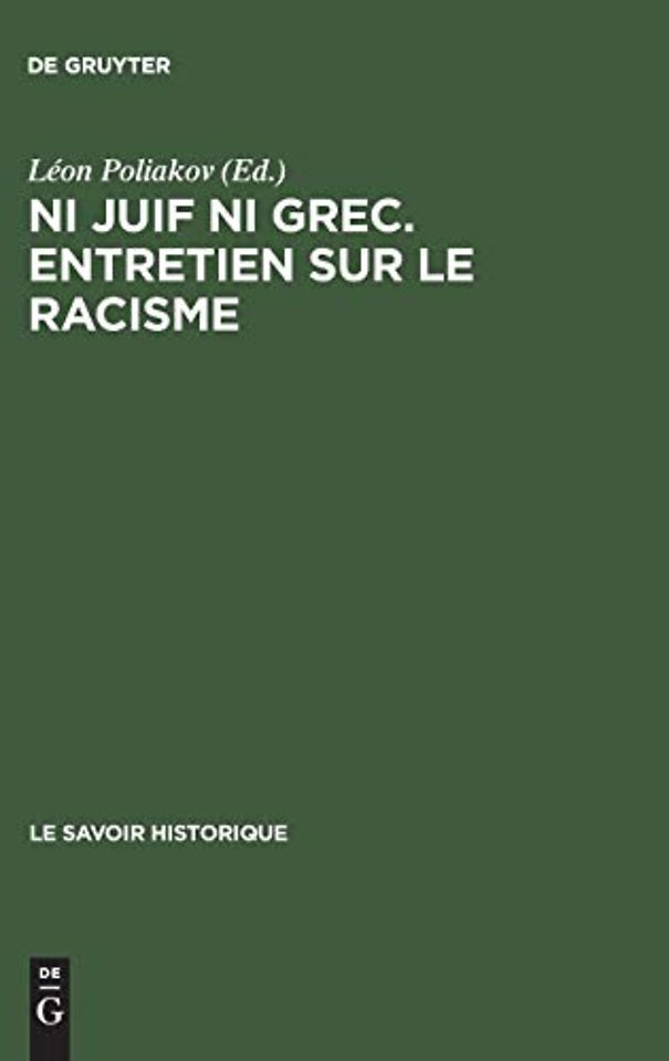 Ni juif ni grec. Entretien sur le racisme – Actes du colloque tenu 16 au 20 juin 1975 au Centre Culturel International de Cerisy – la Salle