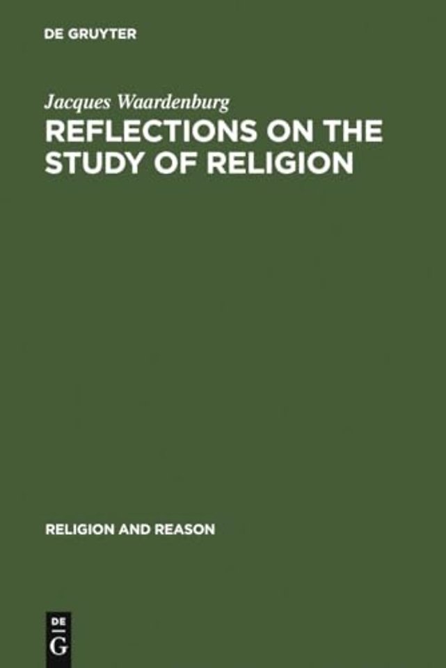 Reflections on the Study of Religion – Including an Essay on the Work of Gerardus van der Leeuw