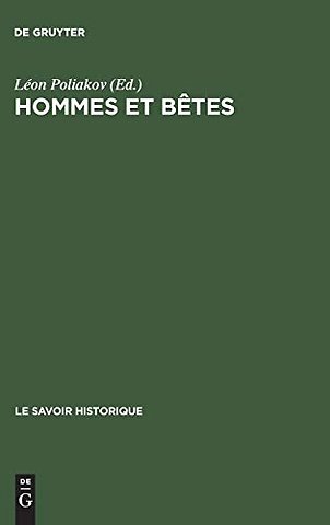 Hommes et bêtes – Entretiens sur le racisme. Actes du colloque tenu du 12 au 15 mai 1973 au Centre Culturel International de Cerisy–La–Salle