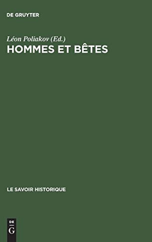 Hommes et bêtes – Entretiens sur le racisme. Actes du colloque tenu du 12 au 15 mai 1973 au Centre Culturel International de Cerisy–La–Salle