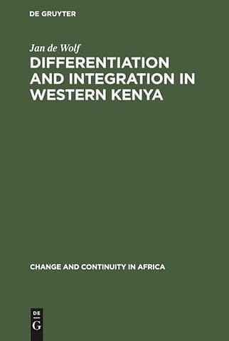 Differentiation and Integration in Western Kenya – A Study of Religious Innovation and Social Change among the Bukusu