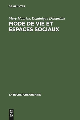 Mode de vie et espaces sociaux – Processus d`urbanisation et différenciation sociale dans deux zones urbaines de Marseille
