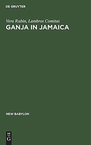 Ganja in Jamaica – A medical anthropological study of chronic marihuana use