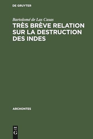 Très brève relation sur la destruction des Indes – Les trente propositons très juridiques