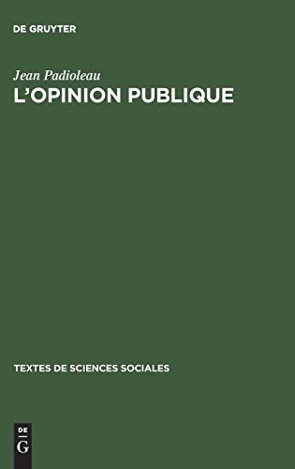 L`opinion publique – Examen, critique, nouvelles directions. Recueil de textes