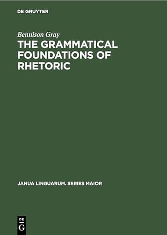 The Grammatical Foundations of Rhetoric – Discourse Analysis
