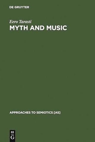 Myth and Music – A Semiotic Approach to the Aesthetics of Myth in Music especially that of Wagner, Sibelius and Stravinsky