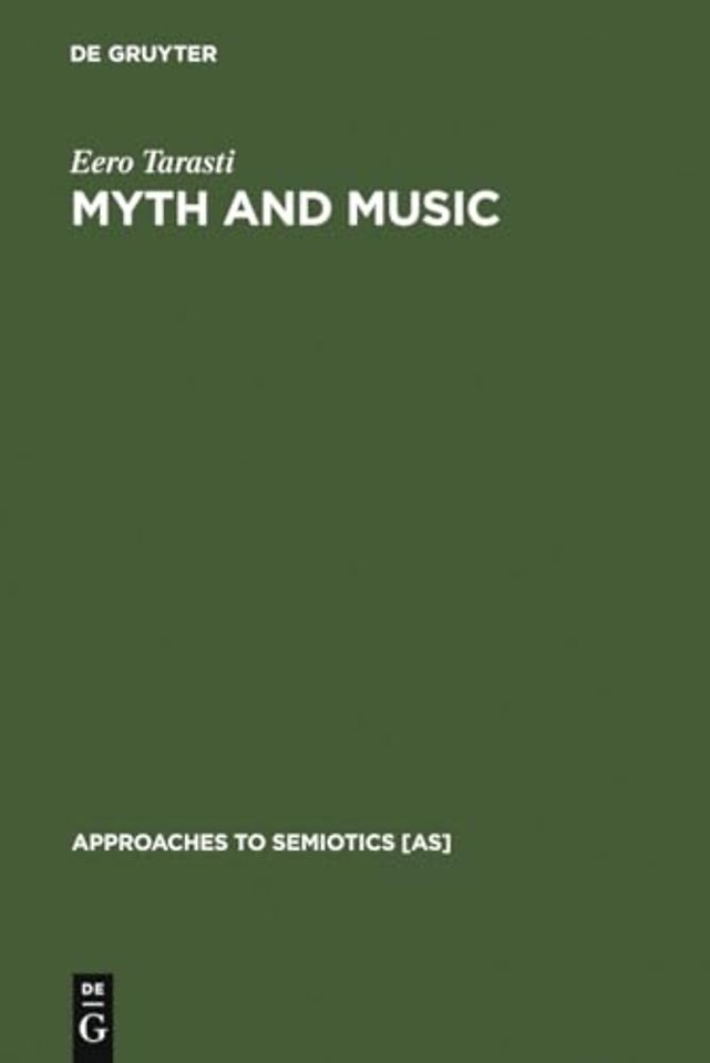 Myth and Music – A Semiotic Approach to the Aesthetics of Myth in Music especially that of Wagner, Sibelius and Stravinsky