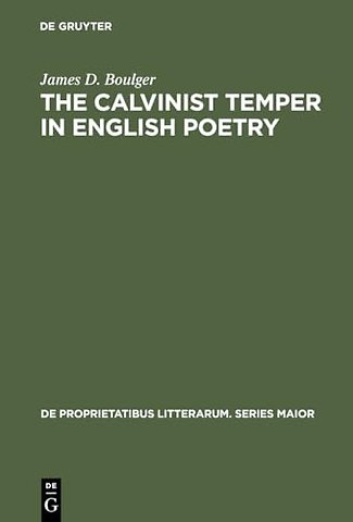 The Calvinist Temper in English Poetry