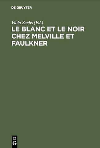 Le Blanc et le Noir chez Melville et Faulkner