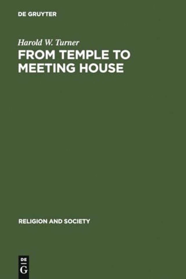 From Temple to Meeting House – The Phenomenology and Theology of Places of Worship