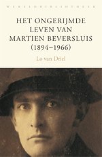 Het ongerijmde leven van Martien Beversluis (1894-1966)