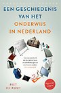 Een geschiedenis van het onderwijs in Nederland Een geschiedenis van het onderwijs in Nederland