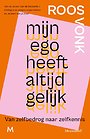 Mijn ego heeft altijd gelijk Mijn ego heeft altijd gelijk