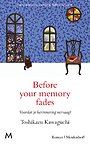 Before your memory fades Before your memory fades