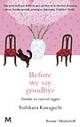Before we say goodbye Before we say goodbye