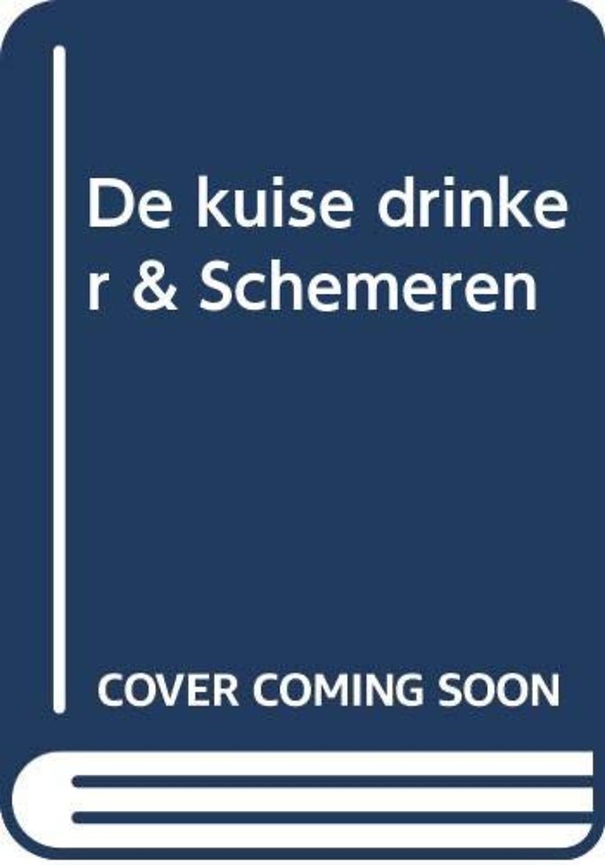 De kuise drinker & schemeren