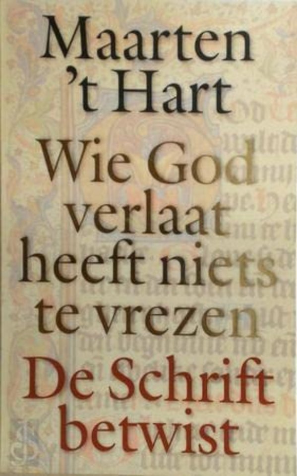 Wie God verlaat heeft niets te vrezen