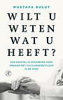 Wilt u weten wat u heeft? Wilt u weten wat u heeft?