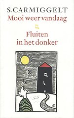 Mooi weer vandaag & Fluiten in het donker