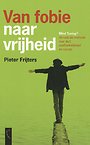 Van fobie naar vrijheid Van fobie naar vrijheid