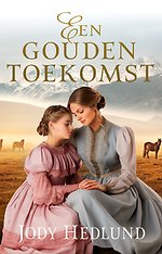 Een gouden toekomst Een gouden toekomst