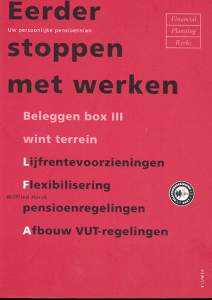 eerder stoppen met werken door wilfried horck (boek) - managementboek.nl
