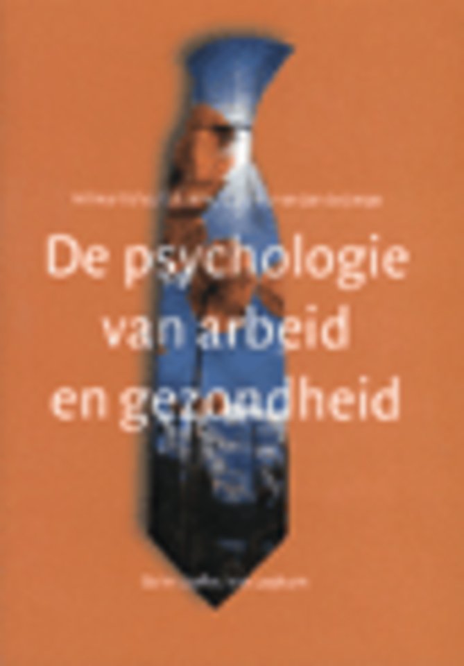 De psychologie van arbeid en gezondheid De psychologie van arbeid en gezondheid