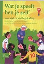 Wat je speelt ben je zelf Wat je speelt ben je zelf