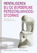 Mentaliseren bij de borderline persoonlijkheidsstoornis Mentaliseren bij de borderline persoonlijkheidsstoornis