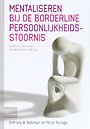 Mentaliseren bij de borderline persoonlijkheidsstoornis Mentaliseren bij de borderline persoonlijkheidsstoornis