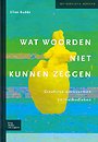 Wat woorden niet kunnen zeggen Wat woorden niet kunnen zeggen