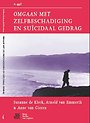 Omgaan met zelfbeschadiging en suïcidaal gedrag Omgaan met zelfbeschadiging en suïcidaal gedrag