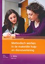 Methodisch werken in de materiële hulp- en dienstverlening Methodisch werken in de materiële hulp- en dienstverlening