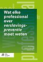 Wat elke professional over verslavingspreventie moet weten Wat elke professional over verslavingspreventie moet weten