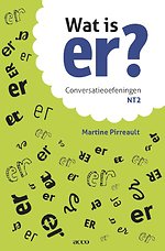 Wat is er? Conversatieoefeningen NT2 Wat is er? Conversatieoefeningen NT2