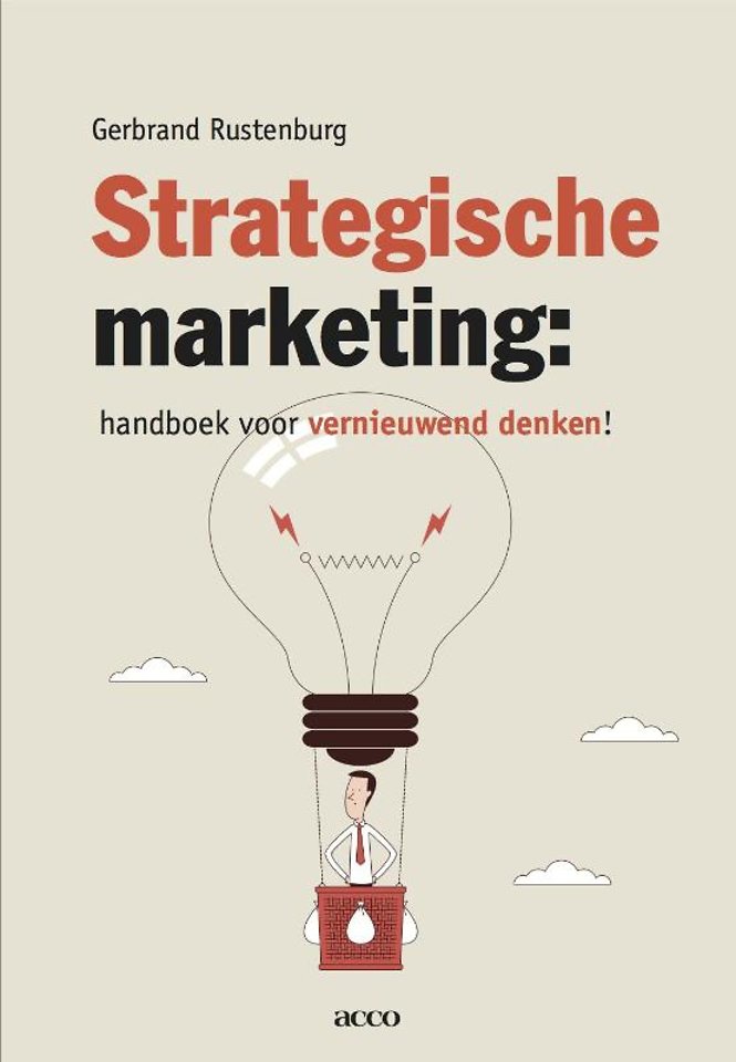 Strategische marketing: handboek voor vernieuwend denken!