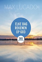 Elke dag rekenen op God