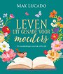 Leven uit genade voor moeders Leven uit genade voor moeders