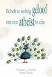 Ik heb te weinig geloof om een atheïst te zijn